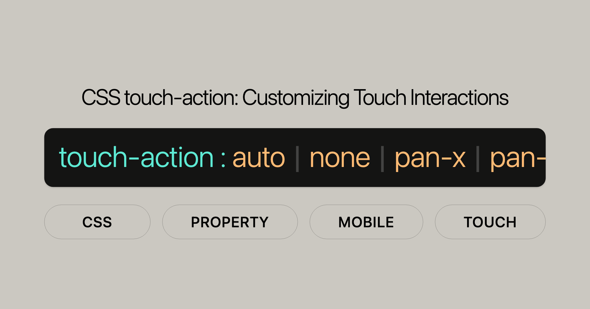 CSS touch-action Customizing Touch Interactions